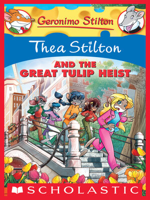 cover image of Thea Stilton and the Great Tulip Heist
